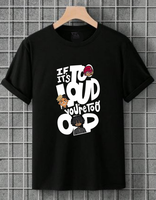 Too Loud T-Shirt | 190 GSM